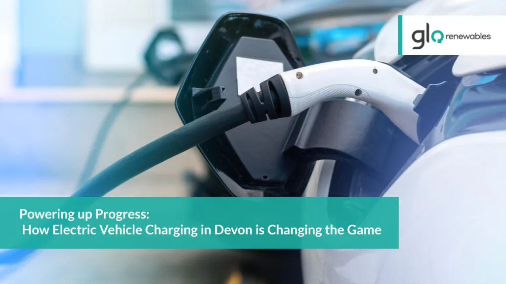 How Electric Vehicle Charging in Devon is Changing the Game 