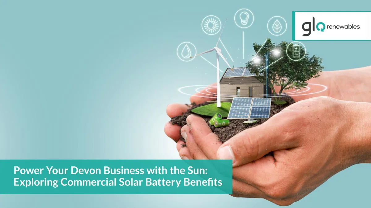 Read more about the article Power Your Devon Business with the Sun: Exploring Commercial Solar Battery Benefits