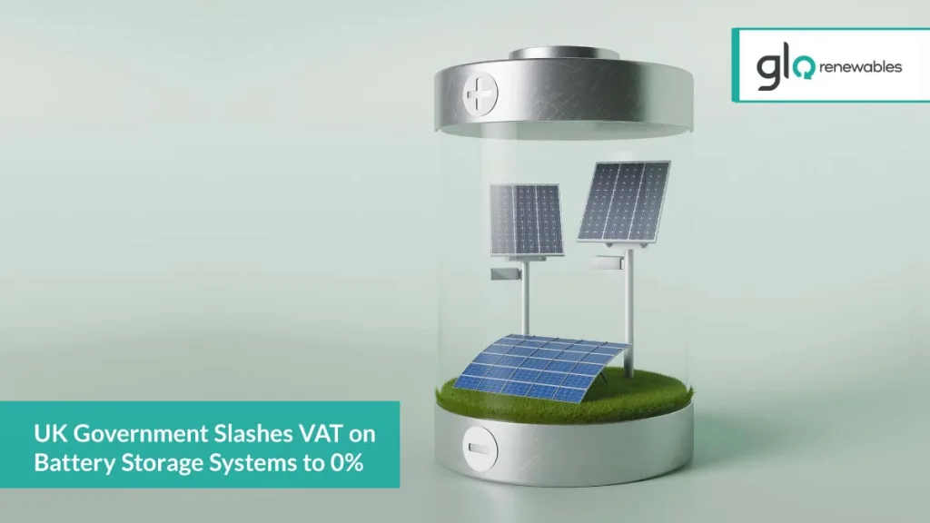 UK Government Slashes VAT on Battery Storage Systems to 0%: A Revolutionary Step Towards Green Energy.