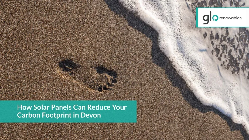 How Solar Panels Can Reduce Your Carbon Footprint in Devon