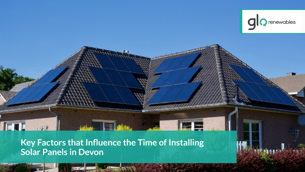 Key Factors that Influence the Time of Installing Solar Panels in Devon