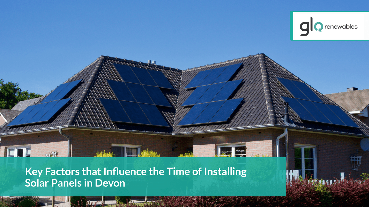 Key Factors that Influence the Time of Installing Solar Panels in Devon